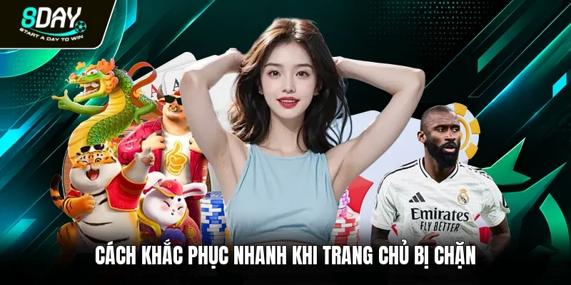 Cách khắc phục nhanh khi trang chủ bị chặn