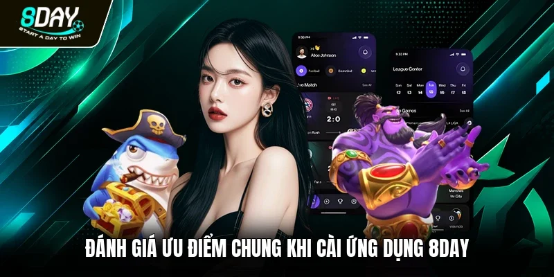 Đánh giá ưu điểm chung khi cài ứng dụng 8DAY