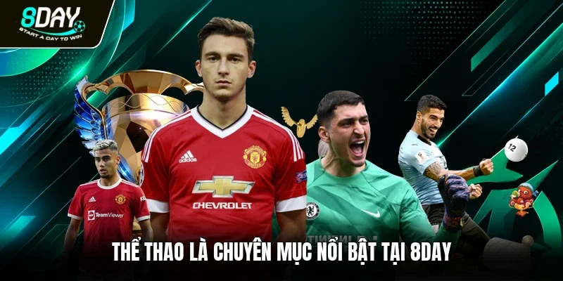 Thể thao là chuyên mục nổi bật tại 8day 