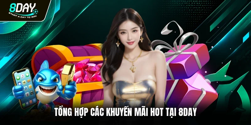 Tổng hợp các khuyến mãi hot tại 8day